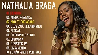 Nathália Braga | Deus Está Te Ensinando , Existe Vida Aí, ... Top 10 melhores músicas de 2024