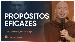 Propósitos Eficazes | Caminho, Sulco e Forja | #05