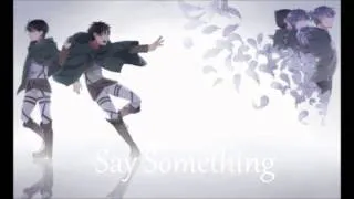 Say Something Nightcore 「Pentatonix」