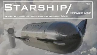 SpaceX Starship | Minden, amit tudni érdemes a SpaceX új nehézrakétájáról | 1. rész