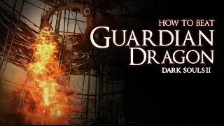 How to Beat the Guardian Dragon boss - Dark Souls 2