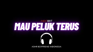 ASMR Cowok - Mau Peluk Terus | ASMR Boyfriend Indonesia Roleplay