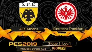 AEK Athens vs. Eintracht Frankfurt | 4th Meski Europe Cup | Stage 1 - Leg 1 | PES2019