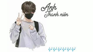 [ Lyric Video ] Anh thanh niên - HuyR ( Bản full )