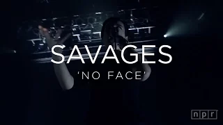 Savages: 'No Face' | NPR MUSIC FRONT ROW