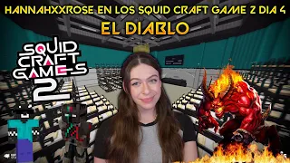 HANNAHXXROSE en los SQUID CRAFT GAME 2 DIA 4 | EL DIABLO 😈🦑