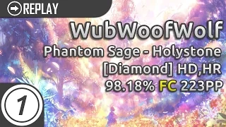 WubWoofWolf | Phantom Sage - Holystone [Diamond] +HD,HR | 98.18% 223pp #1