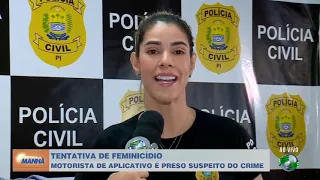 Motorista de app é preso suspeito de feminicídio no Piauí