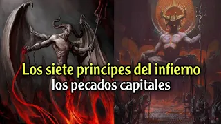 LOS SIETE PECADOS CAPITALES: LOS SIETE PRINCIPES DEL INFIERNO | Demonología | Demonios