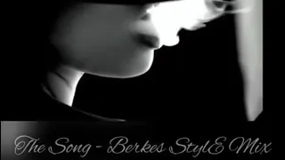 The Song🎵 - Berkes Style Remix