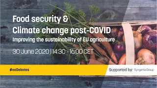 Food security & Climate change post-COVID - Improving the sustainability of EU agriculture