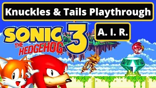 Knuckles And Tails Playthrough - Sonic 3 AIR