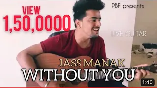 Without You- Jass manak | Live Guitar | Pbf