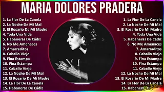 Maria Dolores Pradera 2024 MIX Las Mejores Canciones - La Flor De La Canela, La Noche De Mi Mal,...