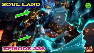 SOUL LAND EPISODE 226, CHEN XIN VS DOULUO MACAN IBLIS