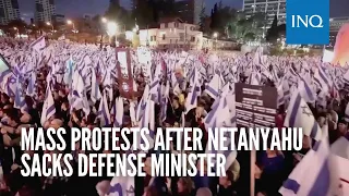 Mass protests after Netanyahu sacks defense minister