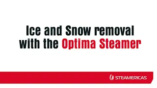 Ice and Snow Removal with the Optima Steamer