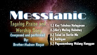 MESSIANIC TAGALOG PRAISE AND WORSHIP SONG By Brother: | Hudson Roque