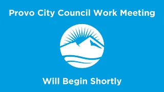 Provo City Council Work Meeting | June 2, 2020