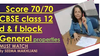 d and f  block Transition Elements General Properties class 12 CBSE 2024@ Seema Makhijani...