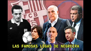 LAS FAMOSAS LIGAS DE NEGREIRA! Los árbitros ayudaban al Barcelona?