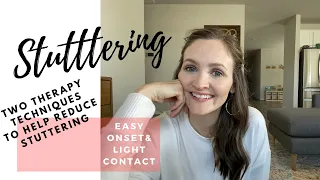 Easy Onset & Light Contact to Help Reduce Stuttering