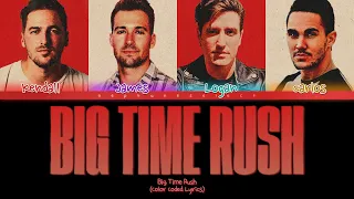 Big Time Rush - Theme Song - Lyrics (BTR 2021) (Color Coded Lyrics)