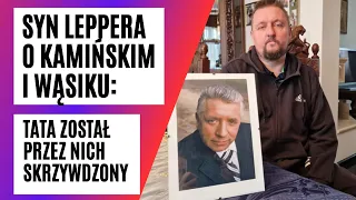 Syn Andrzeja Leppera PRZERYWA MILCZENIE w sprawie Wąsika i Kamińskiego. Mówi DOSADNIE o Kaczyńskim