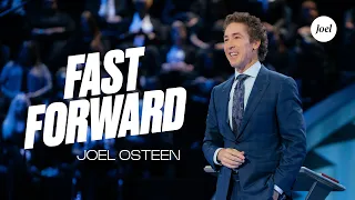 Fast Forward | Joel Osteen