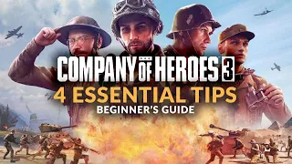 COMPANY OF HEROES 3 | 4 Essential Tips Before You Start (Beginners Guide)