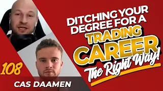Ditching Your Degree For A Trading Career (The Right Way) with Cas Daamen