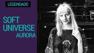 AURORA - SOFT UNIVERSE | LEGENDADO (Best Kept Secret Festival 2017)