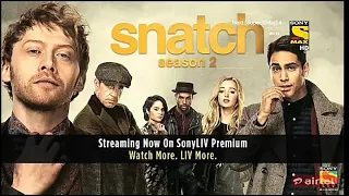 Snatch Season 2 | World Television Premiere Sony LIV
