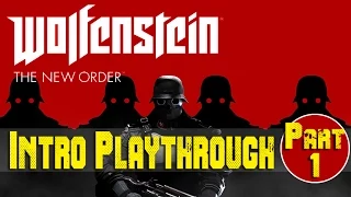 Wolfenstein: The New Order - Gameplay and Commentary | Playthrough Series, Part 1