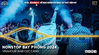 NONSTOP 2024 BAY PHÒNG BASS CỰC MẠNH ✈️  NHẠC SÀN VINAHOUSE DJ MIXTAPE 2024 ✈️ NHẠC REMIX CỰC MẠNH