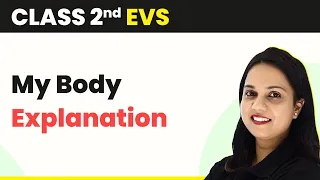 Class 2 EVS | My Body - Explanation