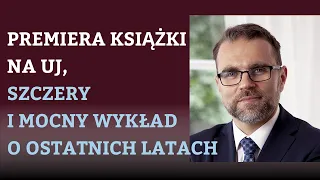 Premiera książki - wyjątkowo szczery i mocny wykład o ostatnich latach | Jacek Bartosiak | Kraków,UJ