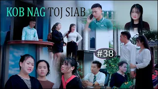 Kob Nag Toj Siab ( Part 38 ) Hmong Best Film 2023