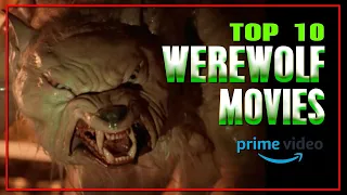 Top 10 BEST Werewolf Movies On Amazon Prime - Are these the best werewolves of all time? (2020)