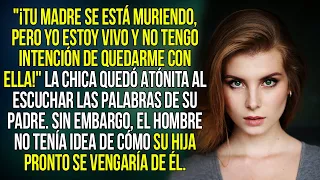 "¡Tu madre se está muriendo, pero yo estoy vivo! -gritó el padre. No tenía ni idea...