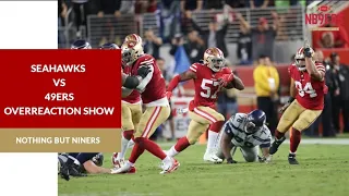 Seahawks vs 49ers Overreaction Show