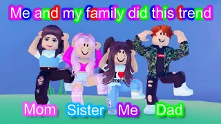 ME and MY FAMILY did this trend! ||Roblox 2021|| Maya Clara Gaming