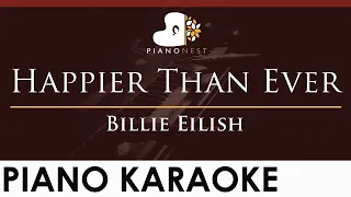 Billie Eilish - Happier Than Ever - HIGHER Key (Piano Karaoke Instrumental)