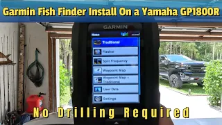 Garmin Striker 4 Fish Finder Install on a Yamaha GP1800R No Drilling Required