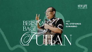Bersinar Bagi Tuhan - Part 1 with Ps. Stefanus Suwarno