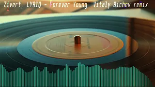 Zivert, LYRIQ   Forever Young Vitaly Bichev remix