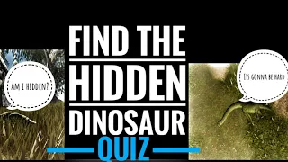 Find the hidden dinosaur (Fun quiz) |Dinosaur world mobile