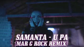 Samanta - U Pa (Mar G Rock Remix)