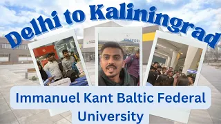 Immanuel Kant Baltic Federal University | Batch Departure | Delhi To Kaliningrad | IKBFU