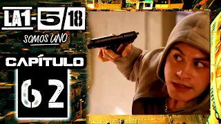 La 1-5/18 Somos Uno - Capítulo 62